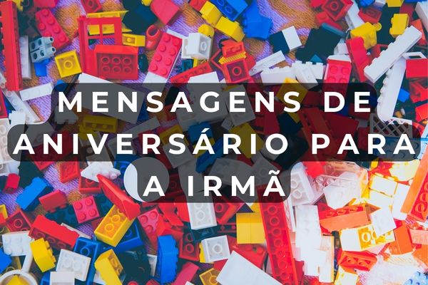 Mensagens de aniversário para a irmã