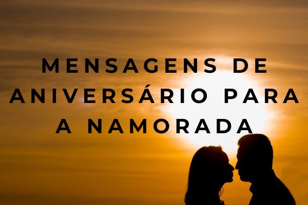 Mensagens de aniversário para a namorada